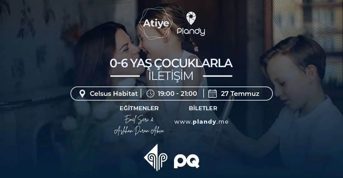 0-6 Yaş Çocuklarla İletişim