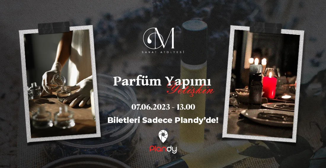 Parfüm Yapımı Atölyesi (Gündüz Grubu)