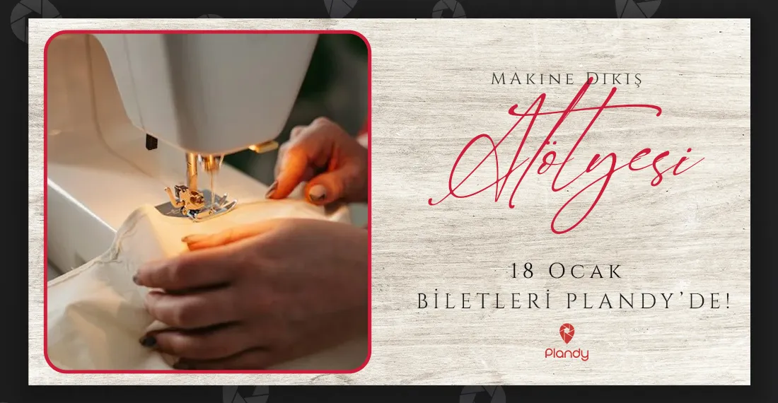 Makine Dikiş Atölyesi / 18 Oca