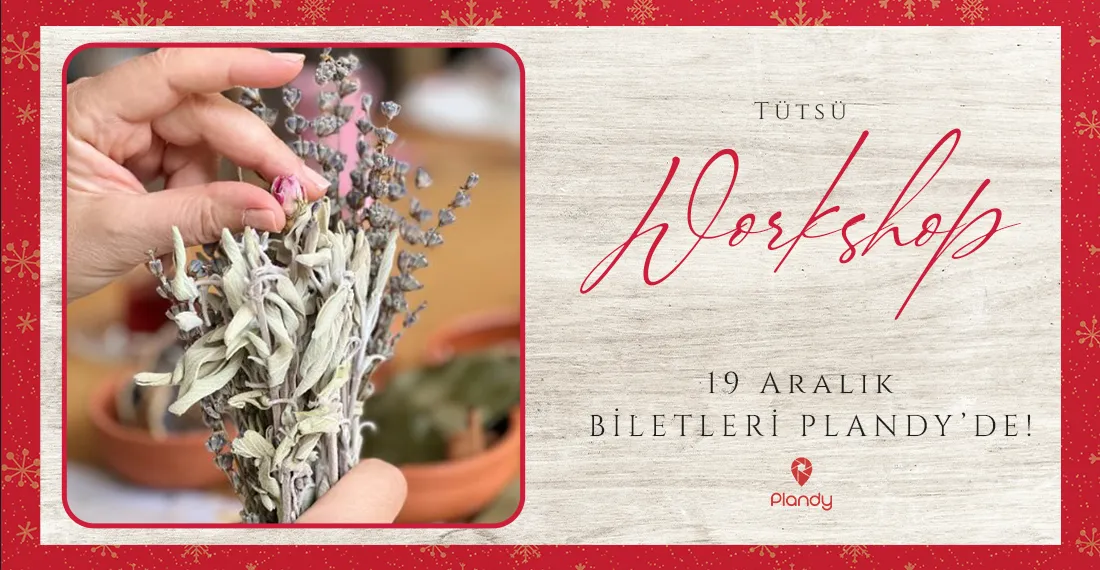 Tütsü Workshop / 19 Ara