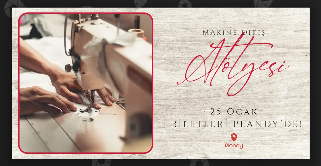 Makine Dikiş Atölyesi / 25 Oca