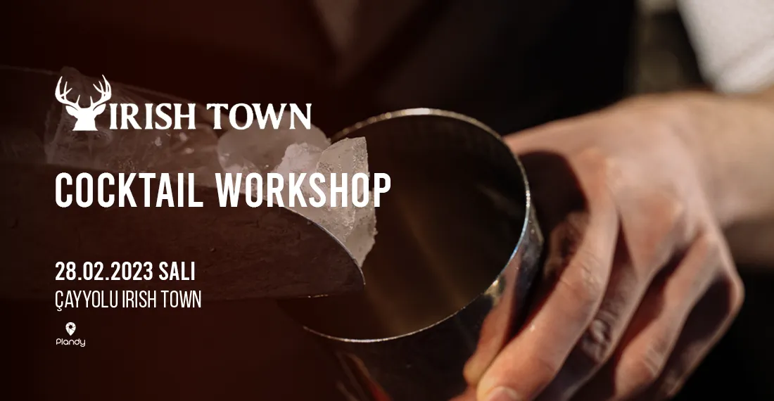 Irish Town Kokteyl Workshop / 28 Şub