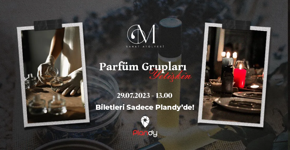 Parfüm Yapımı Atölyesi (Gündüz Grubu)