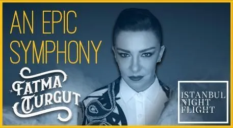 An Epic Symphony & Fatma Turgut