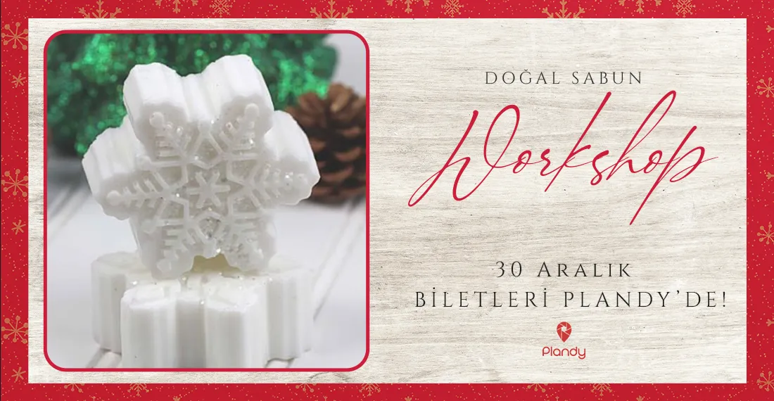 Doğal Sabun Workshop / 30 Ara