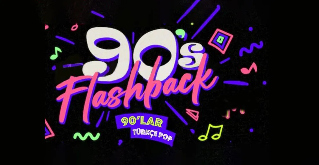 Flashback 90'lar Türkçe Pop Gecesi