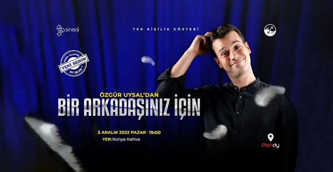 Özgür Uysal - Bir Arkadaşınız İçin / KONYA