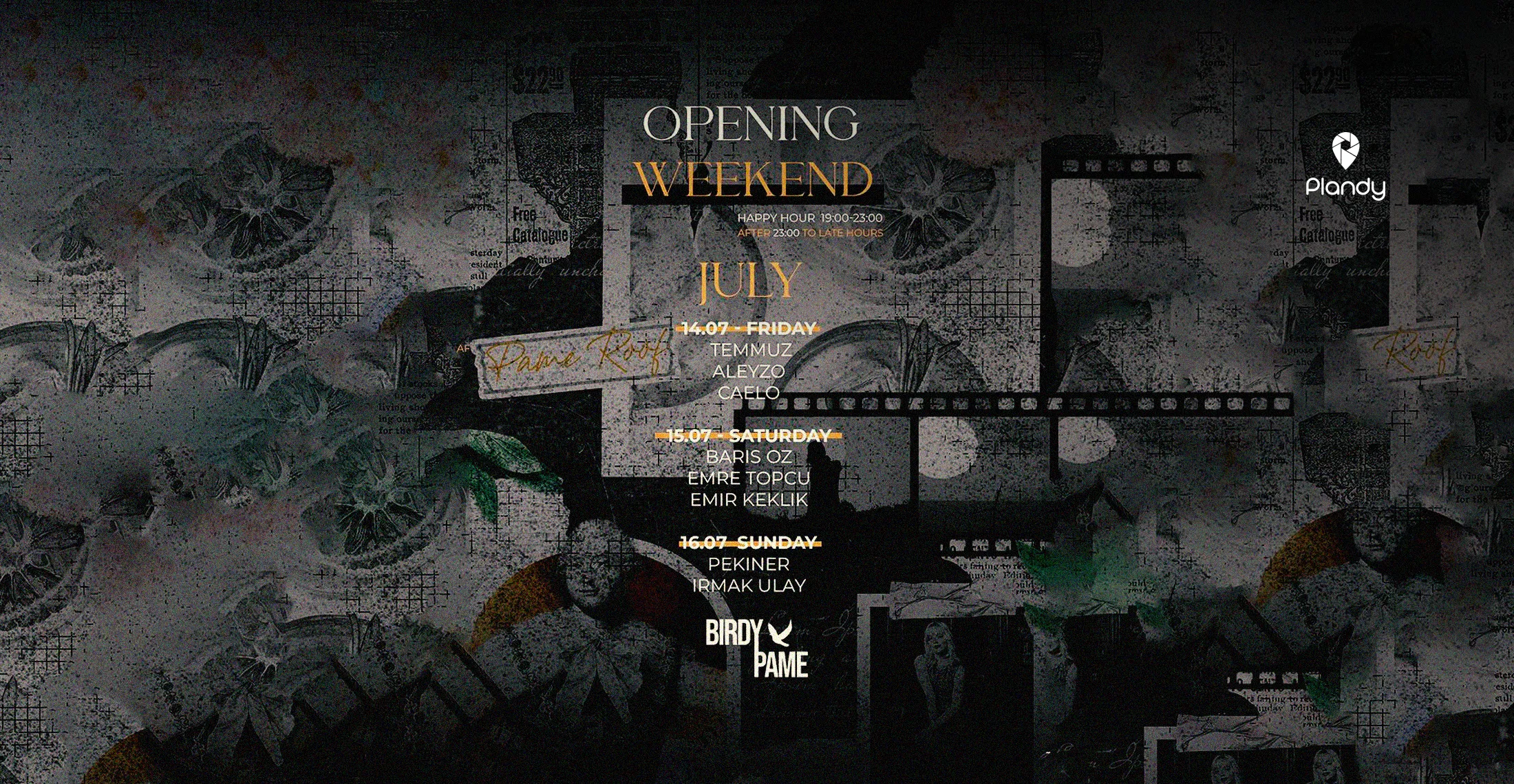 Birdy Pame Opening Weekend / 14 Friday