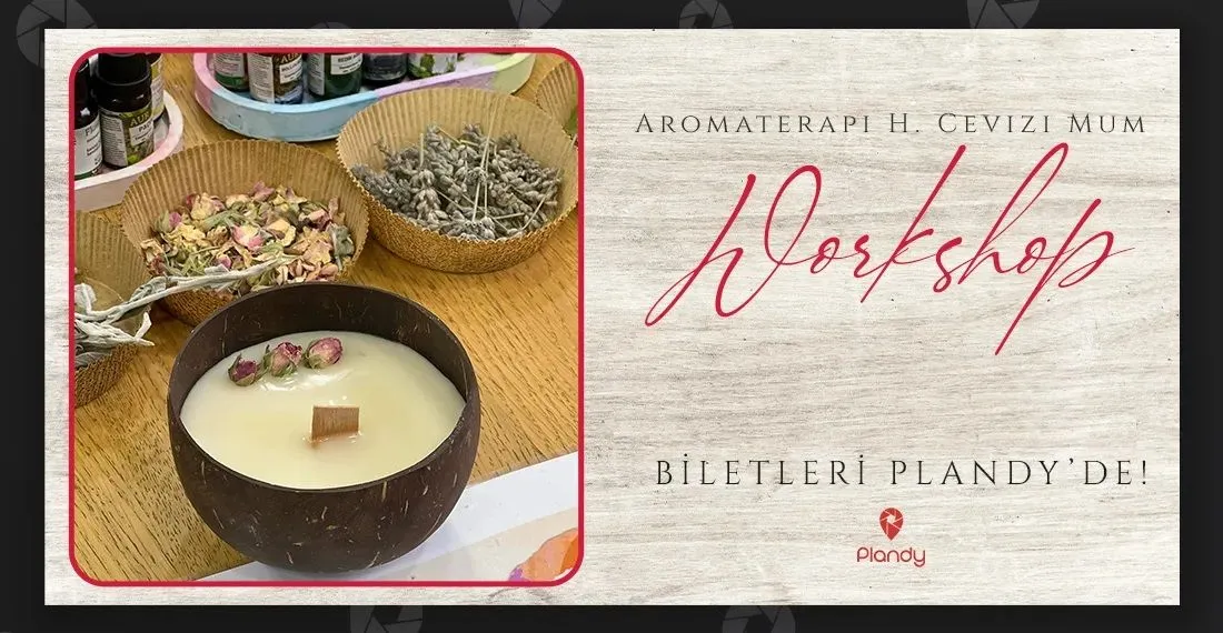 Aromaterapi H. Cevizi Mum Atölyesi / 10 Mar