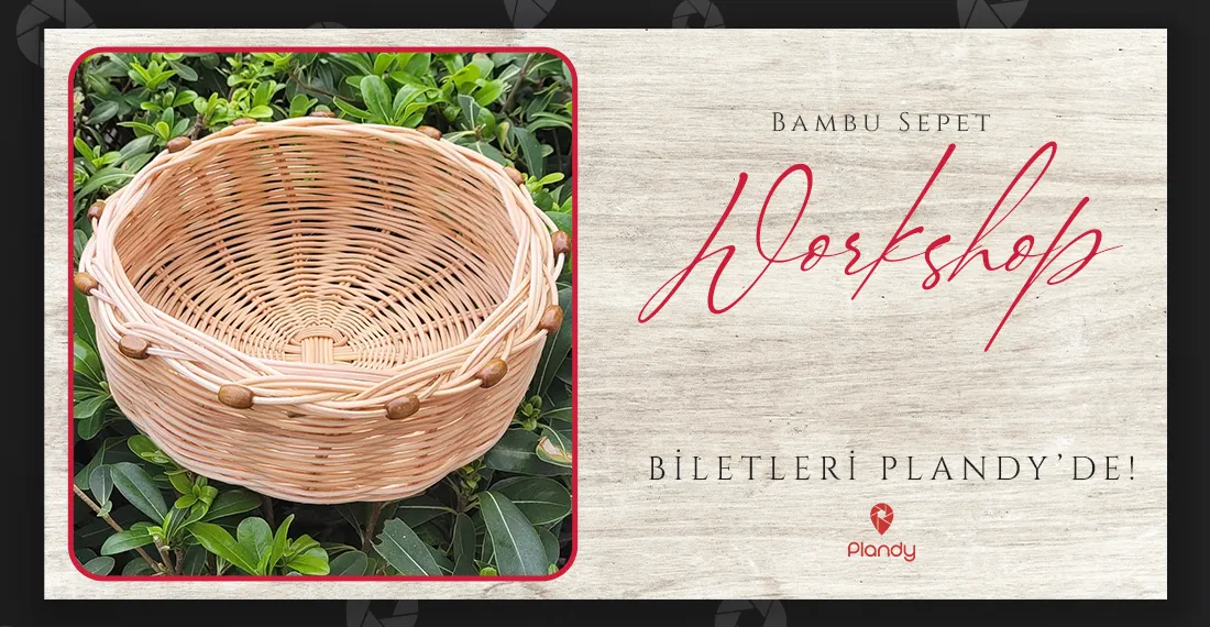 Bambu Sepet Workshop / 16 Oca