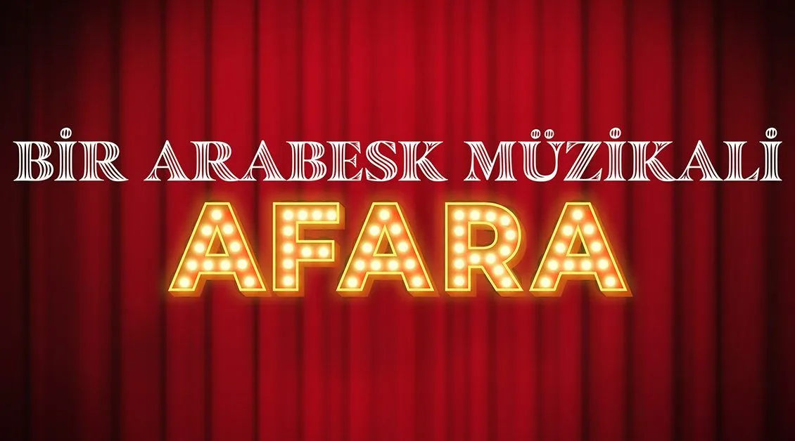 Bir Arabesk Müzikali - Afara
