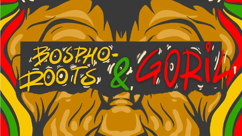 Bosphoroots & Goril Reggae Band