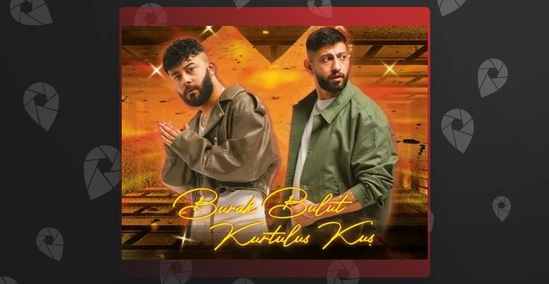 Burak Bulut & Kurtuluş Kuş