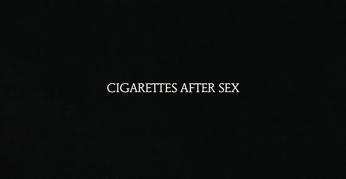 Cigarettes After Sex
