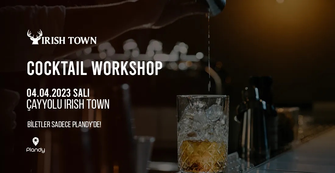 Irish Town Kokteyl Workshop / 04 Nis