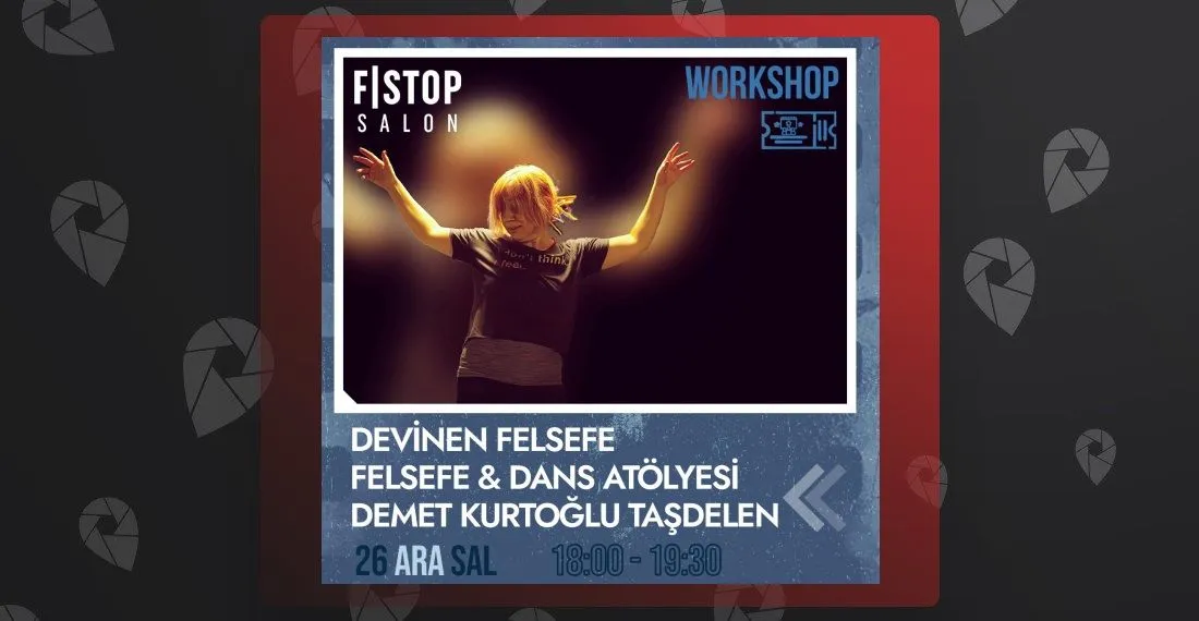 Felsefe & Dans Atölyesi