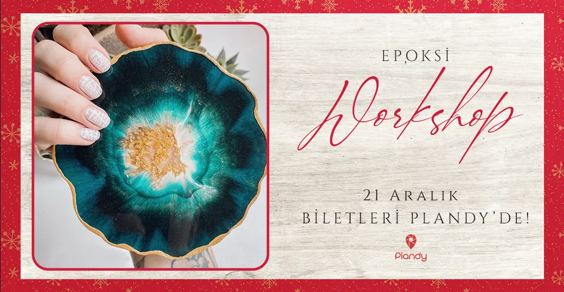 Epoksi Workshop / 21 Ara