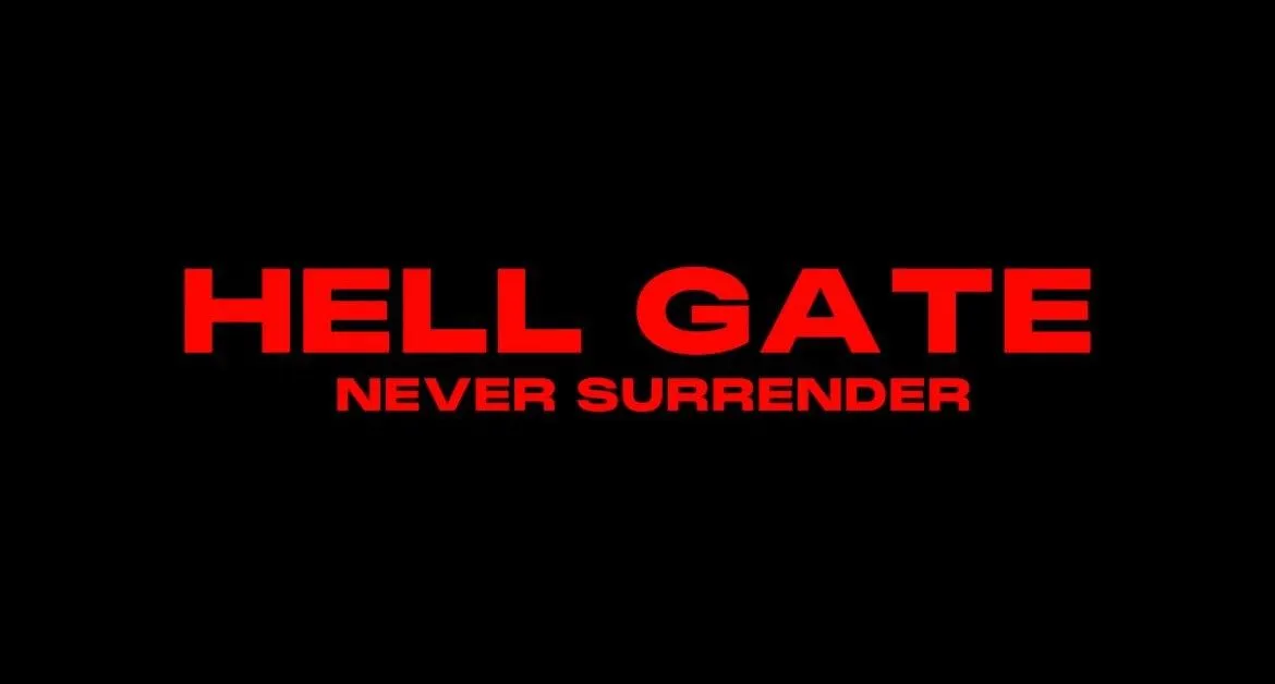 Hell Gate Never Surrender