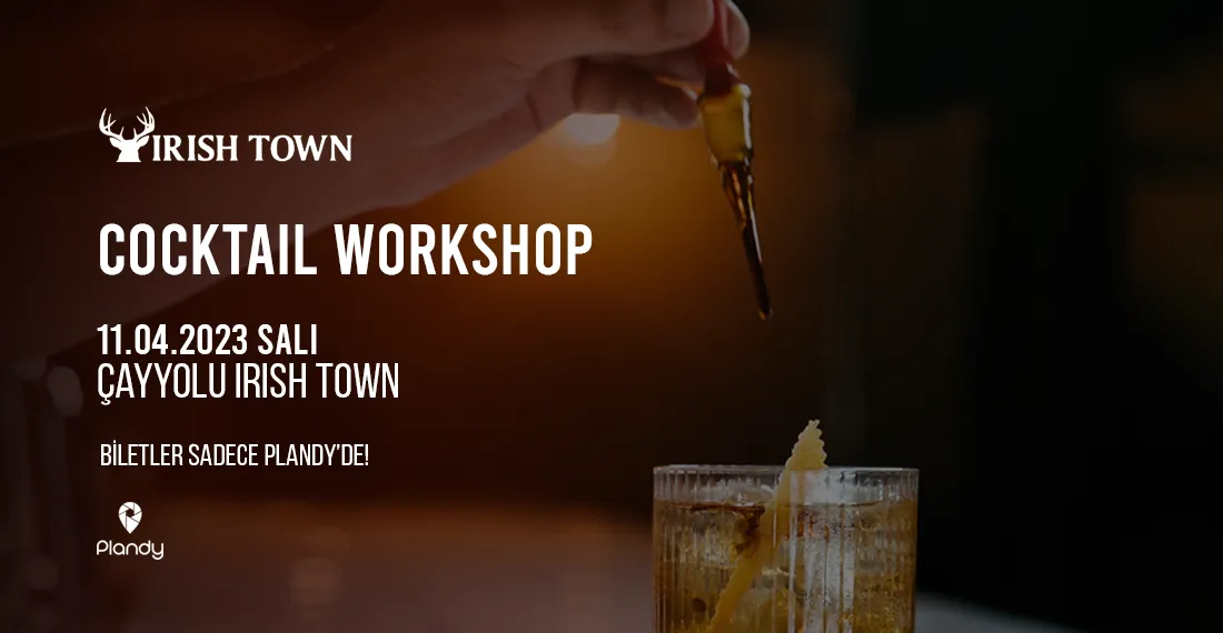 Irish Town Kokteyl Workshop / 11 Nis