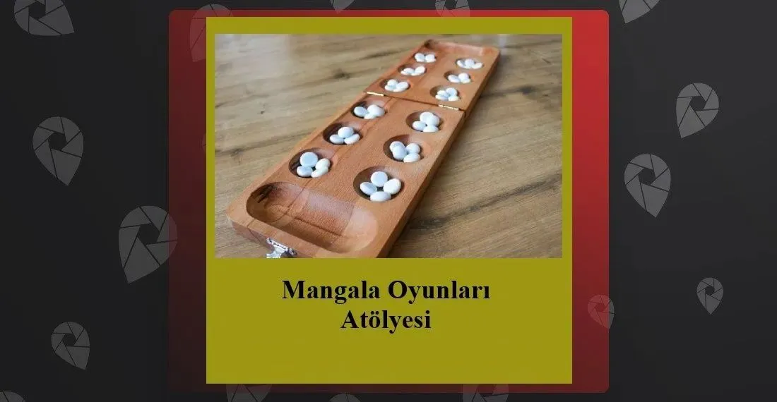 Mangala Oyunları Atölyesi