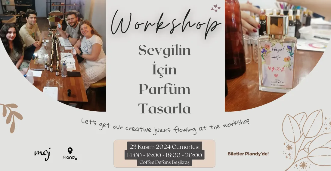 Sevgilin İçin Parfüm Tasarla Atölyesi / 23 Kas