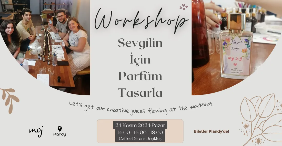 Sevgilin İçin Parfüm Tasarla Atölyesi / 24 Kas