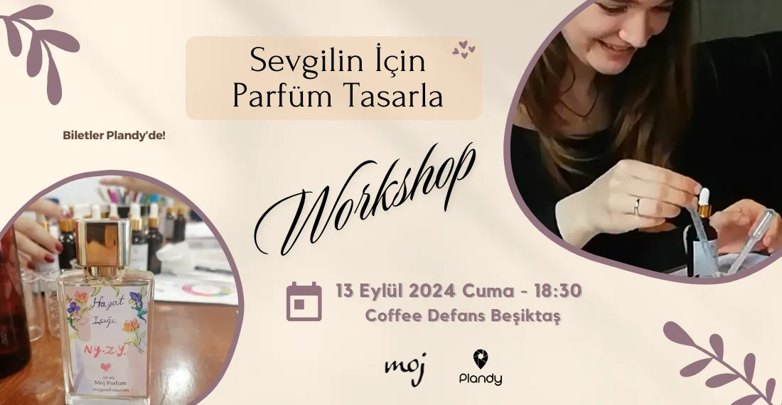 Sevgilin İçin Parfüm Tasarla Atölyesi / 13 Eyl
