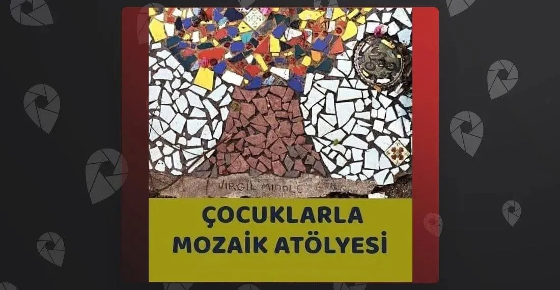 Çocuklar İçin Çağdaş Mozaik Atölyesi