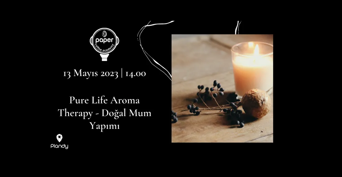 Pure Life Aroma Therapy; Doğal Mum Yapımı