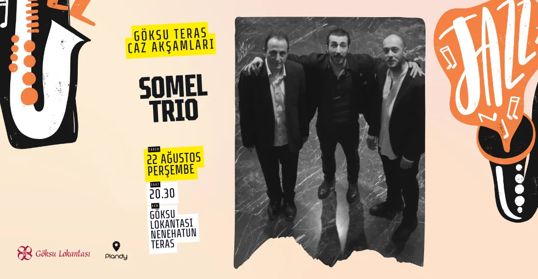 Göksu Teras Caz Akşamları / Somel Trio