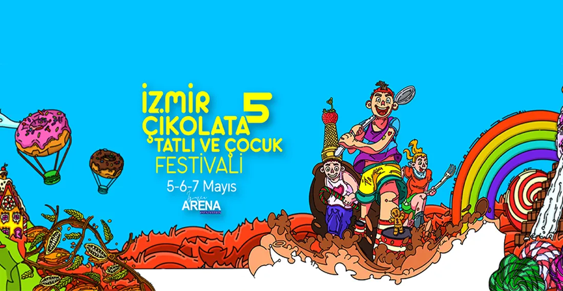 5. İzmir Çikolata Tatlı ve Çocuk Festivali - 3. Gün