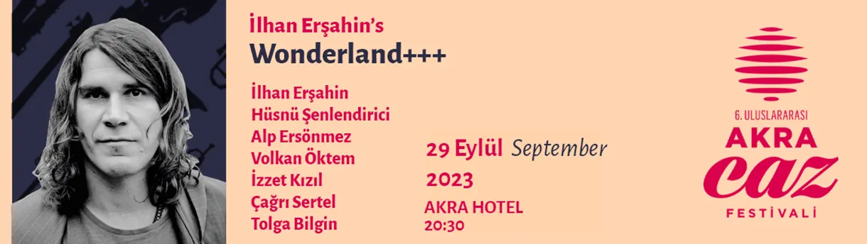 İlhan Erşahin's Wonderland