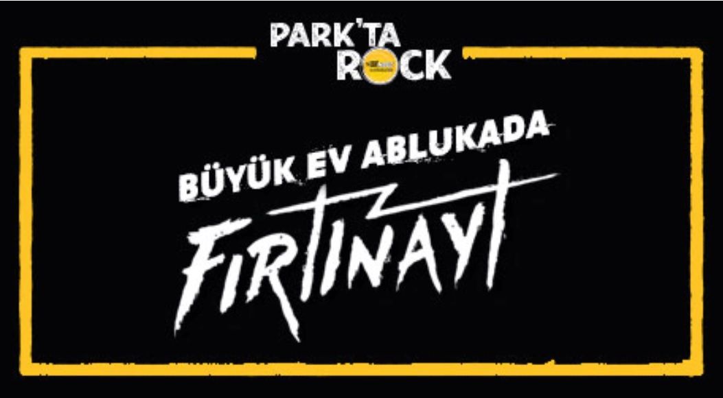 Park'ta Rock - Büyük Ev Ablukada - Fırtınayt